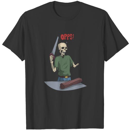 Skeleton when working with wood T-shirt