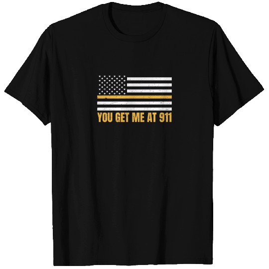 911 Dispatcher You Get Me At 911 Gift T Shirts