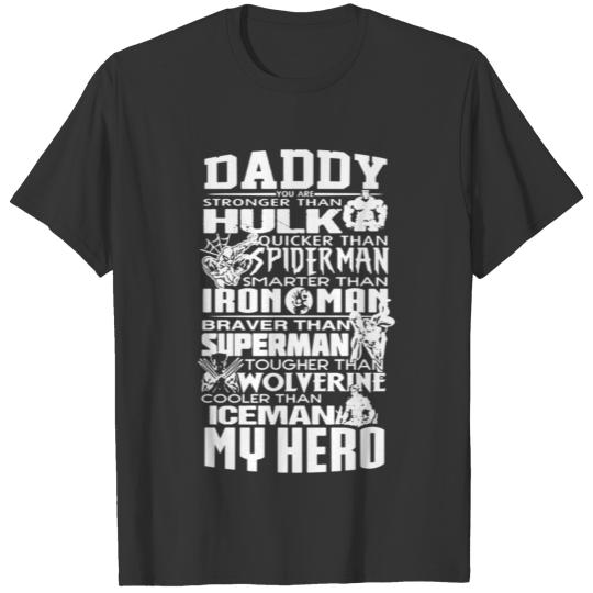 Daddy Stronger Than Hulk Quicker Than Spiderman S T Shirts