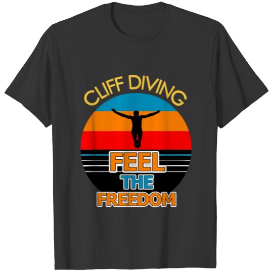Cliff Diving Feel The Freedom T-shirt