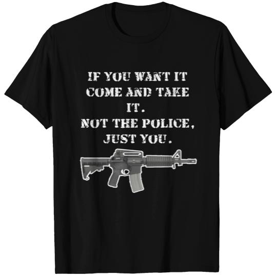 come and take it T Shirts