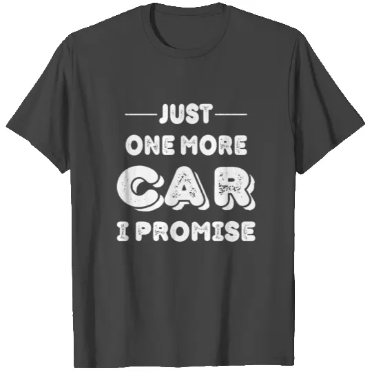 MUSCLE CAR Gift Car Lover for Mechanic JUST ONE T Shirts