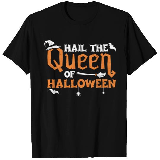 Hail The Queen Of Halloween - Witch T Shirts