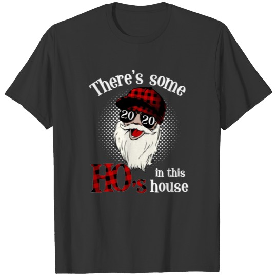 There's Some Hos In this House Funny Santa T-Shirt T-shirt