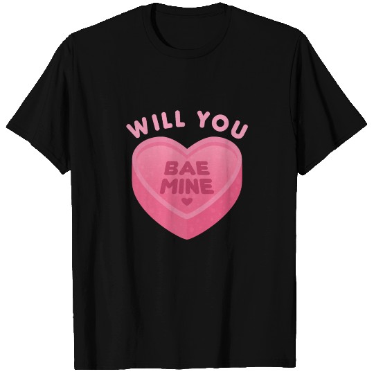 Conversation Heart Valentine Will You Bae Mine T Shirts