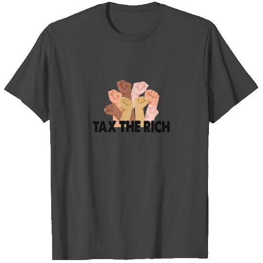 Tax The Rich - Income Equality Cancel Student Debt T Shirts