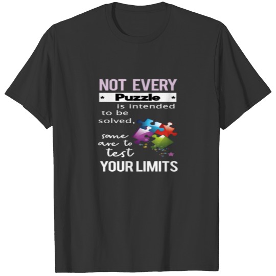 Not every puzzle is intended to be solved T-shirt