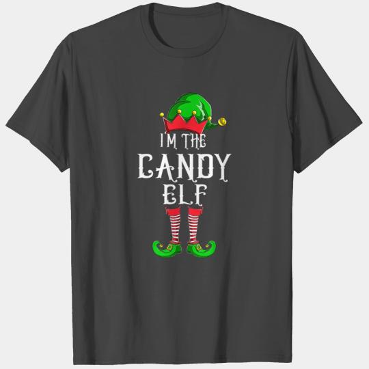I m The Candy Elf Matching Family Group Christm172 T Shirts