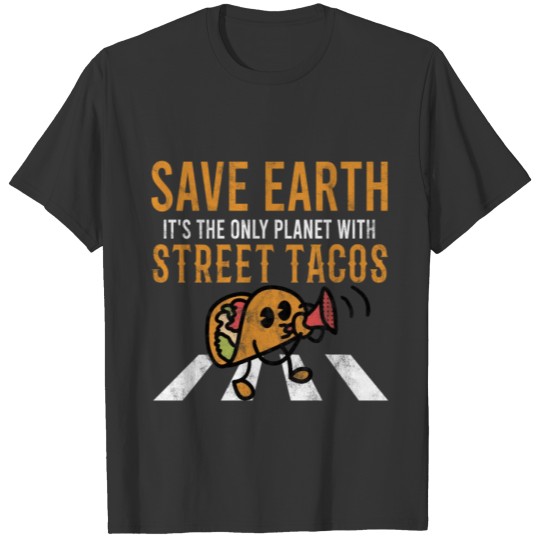 Earth Day Mexican Taco T Shirts for a Taco Lover