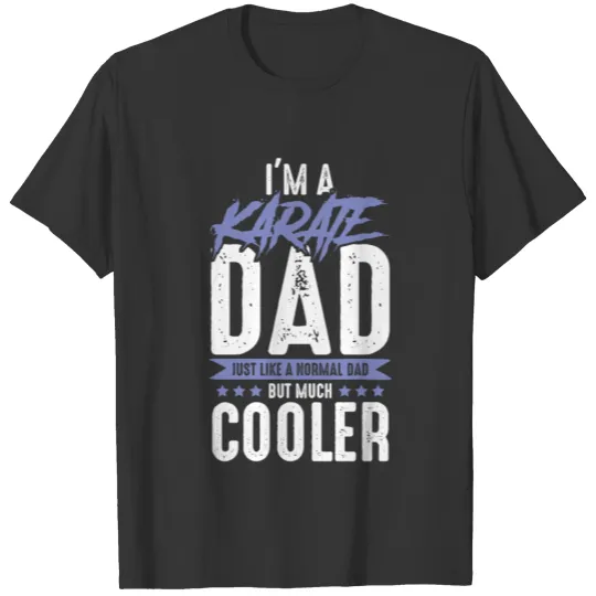 Karate Dad Dad T Shirts