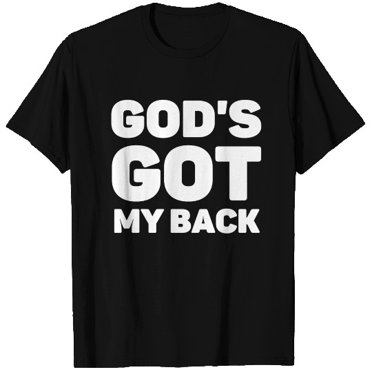 GOD'S GOT MY BACK T Shirts