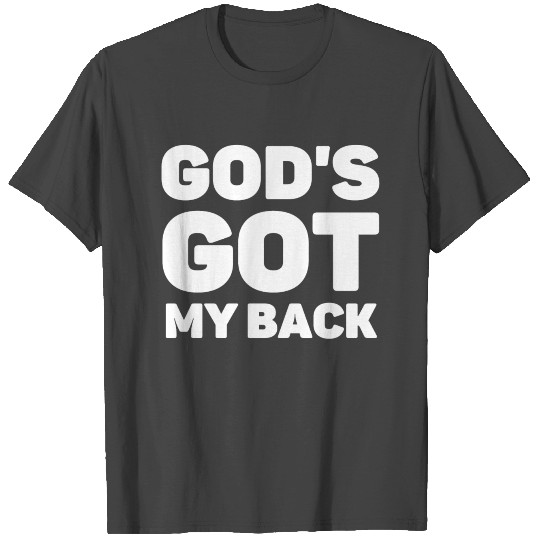 GOD'S GOT MY BACK T Shirts