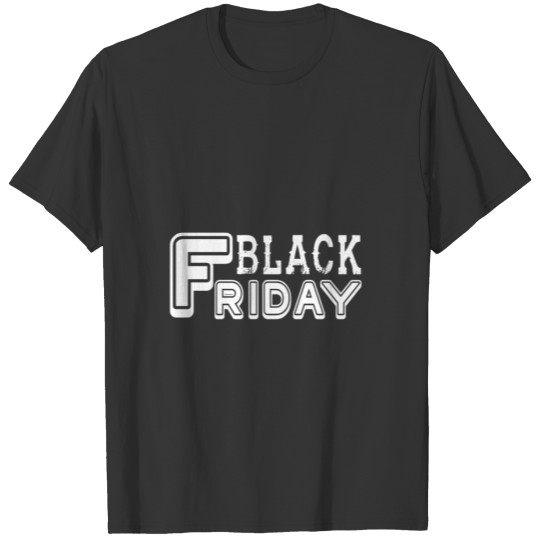 its BLACK FRIDAY Time T-shirt
