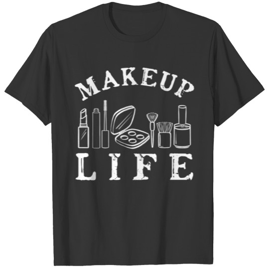 Makeup lovers gift;Makeup artists design T Shirts