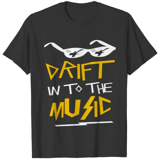Drift Into The Music T-shirt