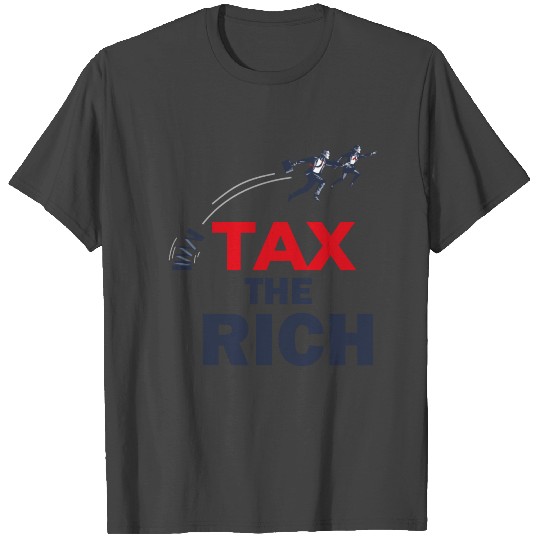 Tax The Rich Men And Women T Shirts