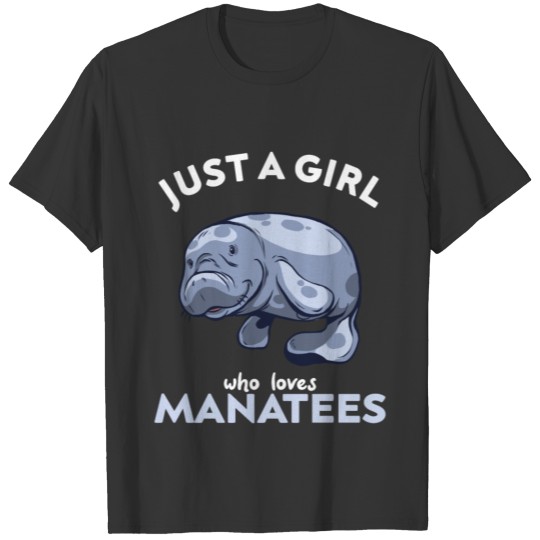 Manatee Dugong Sea Cow - Just a Girl T-shirt