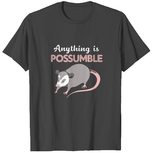 Possum Funny Opossum Anything Is Possumble T Shirts