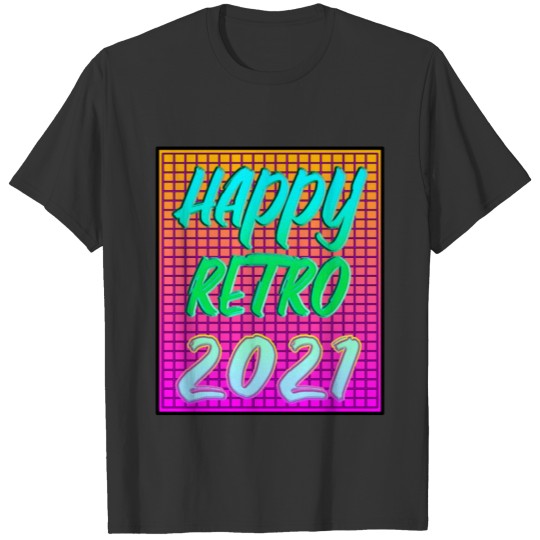 Retrowave Happy Retro 2021 Cyber Aesthetics 80s T Shirts