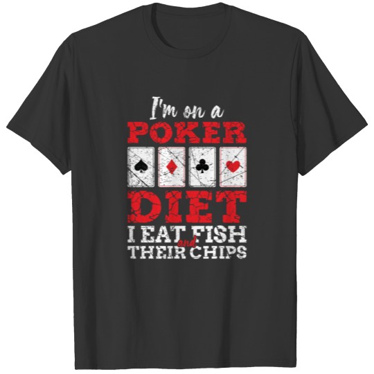 Funny Saying Poker Diet Eat Fish and Chips T Shirts