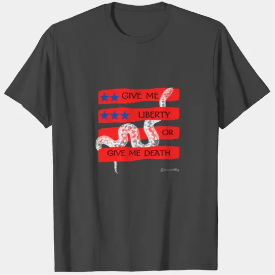 Give Me Liberty Or Give Me Death T Shirts Patriotic