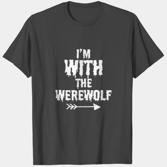 I'M With The Werewolf Funny Halloween Quote T Shirts