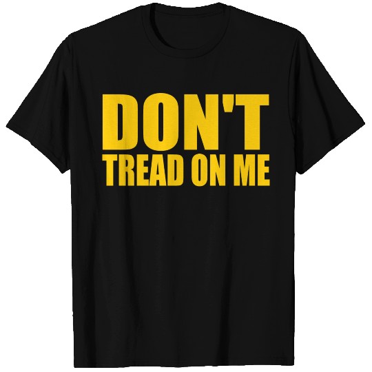 Dont tread on me T Shirts
