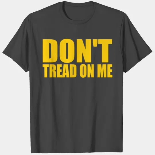 Dont tread on me T Shirts