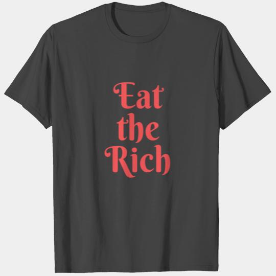 Eat The Rich T Shirts