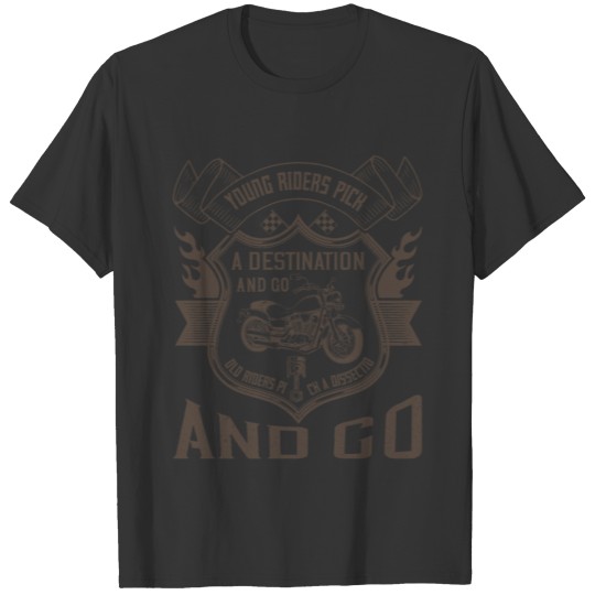 Young Riders Pick a Destination and Go Old Riders T-shirt