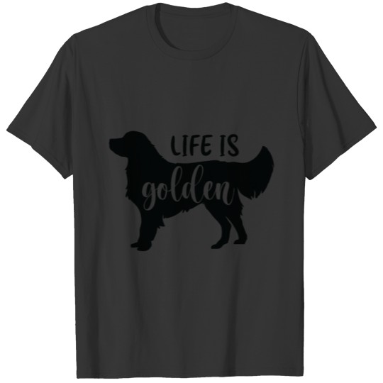 Golden Retriever Life is Golden Gift For Dog Lover T-shirt