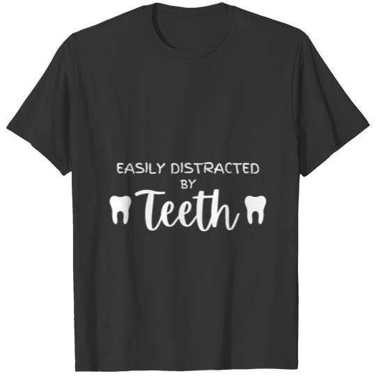 Easily Distracted By Teeth T-shirt