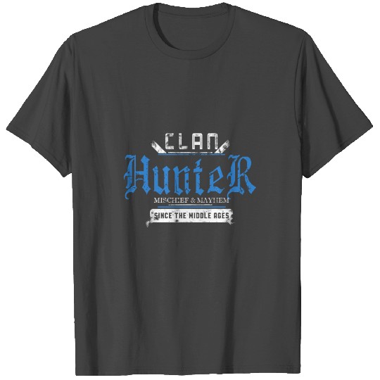 Clan Hunter Mischief And Mayhem Since The Middle A T Shirts