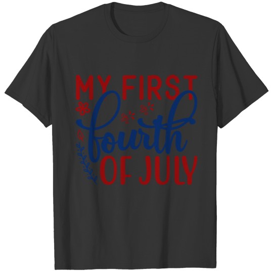 My First Fourth of July Baby Patriotic T Shirts