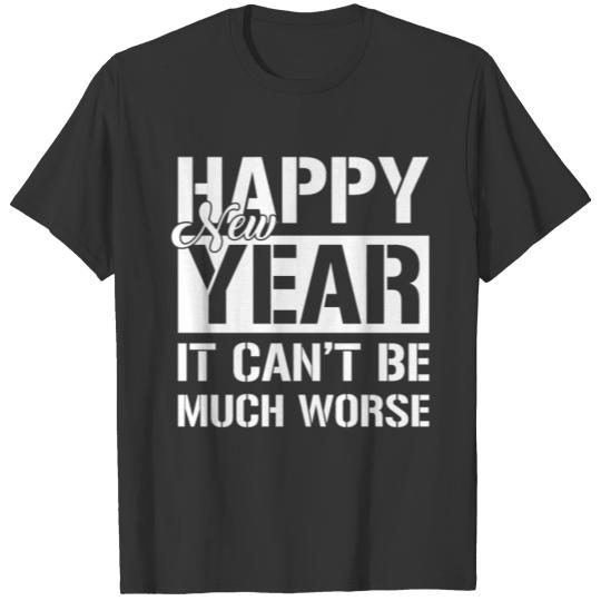 Happy New Year Much Worse Fun Holidays Celebration T-shirt