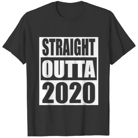 Happy New Year 2021 Straight Outta 2020 Eve NYE T-shirt