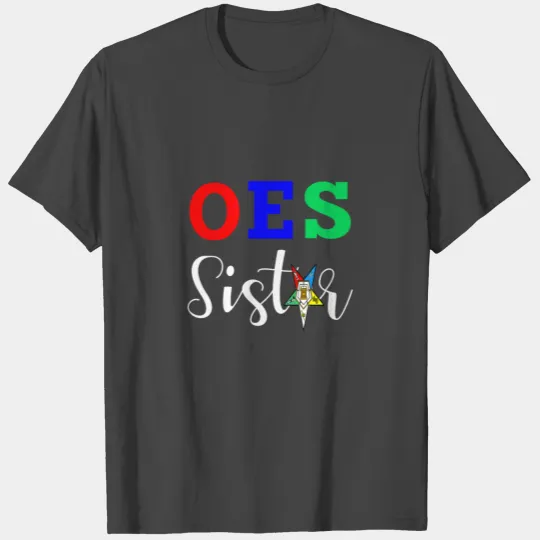 Oes Order Of The Eastern Star Sistar Sisterhood T Shirts