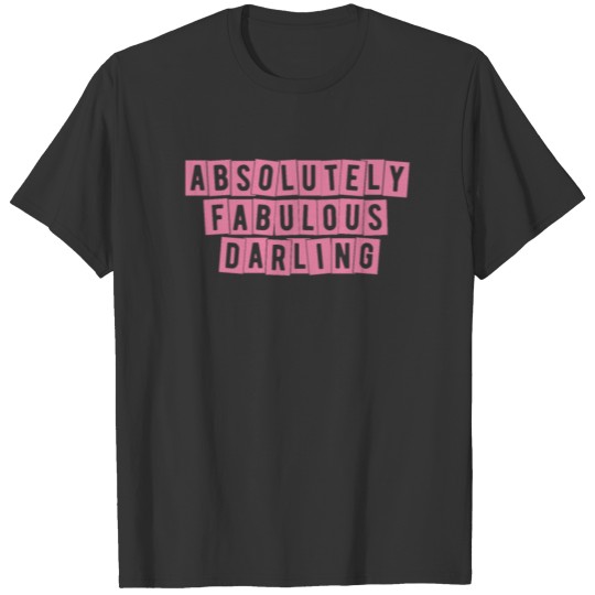 Absolutely Fabulous Darling T-shirt