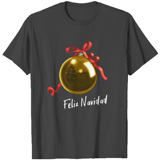 Golden Christmas Ball - Feliz Navidad T Shirts