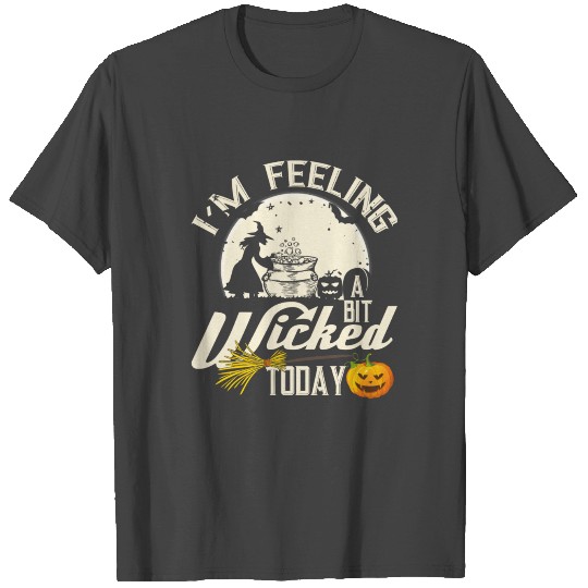 Halloween Witch Feeling Wicked Funny Saying T Shirts