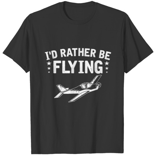 I'd Rather Be Flying T-Shirt Pilot shirt T-shirt