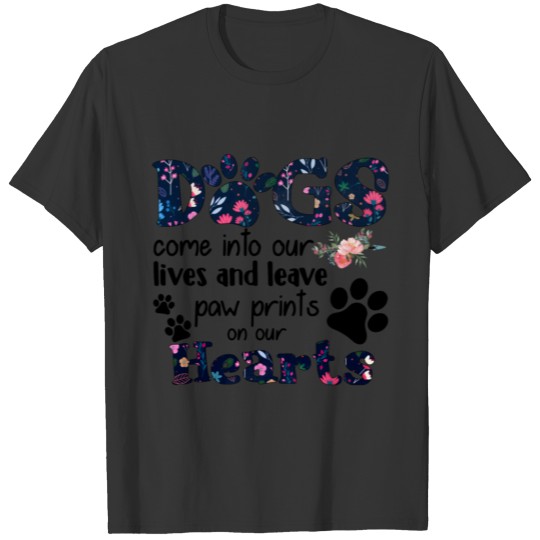 Dogs Come Into Our Lives And Leave Paw Prints T-shirt