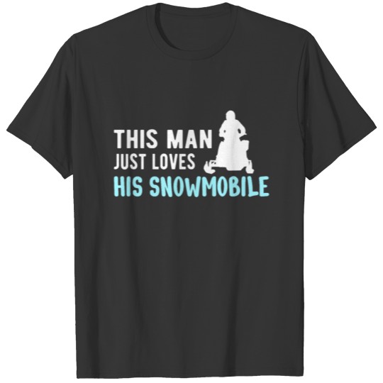 SNOWMOBILING: this man just loves his snowmobile T-shirt
