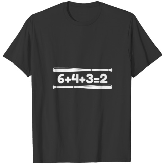 6+4+3 = 2 Double Play Baseball Player Funny Gift T-shirt