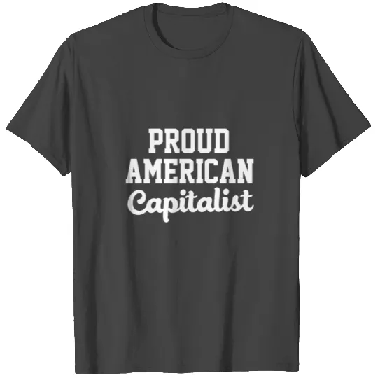 Capitalism Proud American Capitalist Capital T Shirts