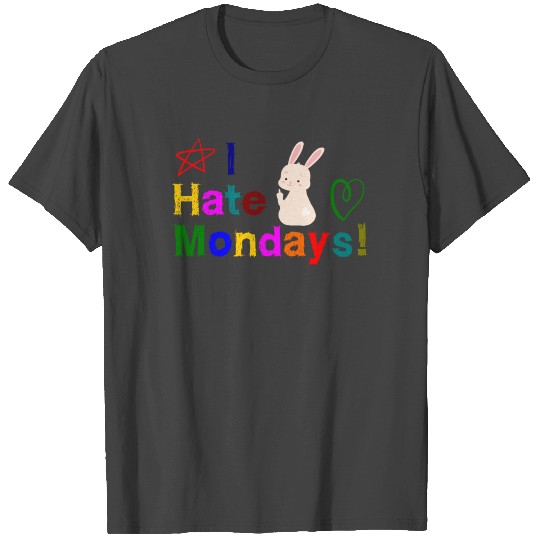 I hate Mondays rabbit T Shirts