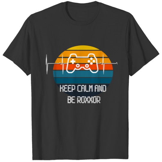 keep calm and be roxxor T-shirt