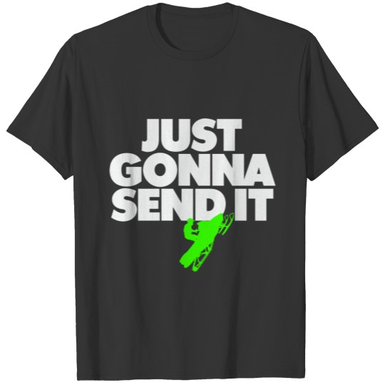 Just Gonna Send It Snowmobile Gift Tee T-shirt