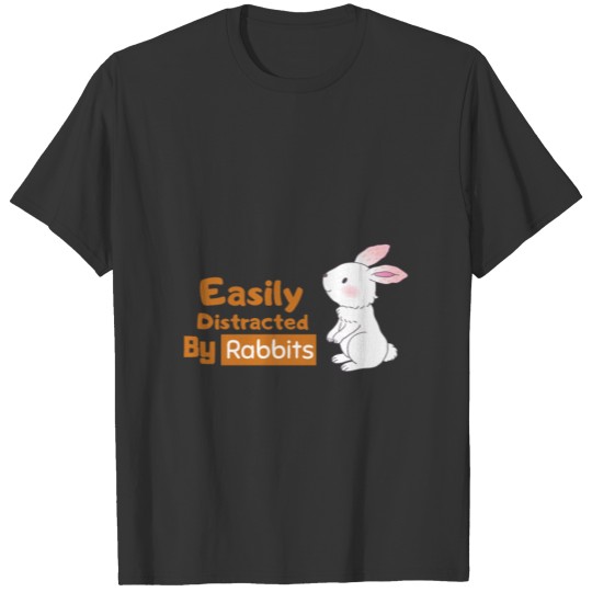 Easily Distracted By Rabbits T-shirt