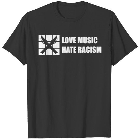 love music hate racism T-shirt